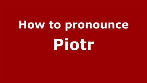 poitr|How to pronounce Poitr 